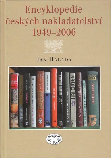 Encyklopedie českých nakladatelství 1949-2006 - Jan Halada - Kliknutím na obrázek zavřete