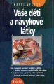 Vaše děti a návykové látky - Karel Nešpor