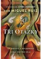 Tři otázky- Jak objevit a ovládnout svoji vnitřní sílu - Miguel