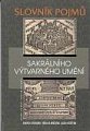 Slovník pojmů sakrálního umění - kolektiv autorů