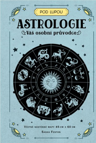 Astrologie: Váš osobní průvodce, Sasha Fentonová - Kliknutím na obrázek zavřete