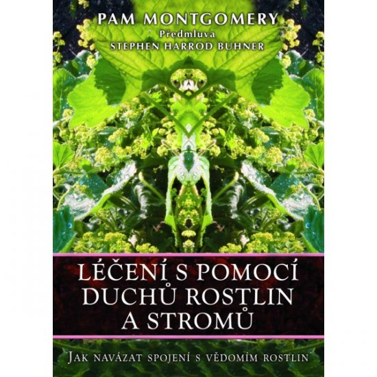 Léčení s pomocí duchů rostlin a stromů - Pam Montgomery - Kliknutím na obrázek zavřete