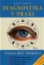 Diagnostika v praxi (2., doplněné vydání) - Marcel Černoch
