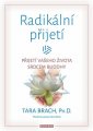 Radikální přijetí - Tara Brach, PhD (Fontána)