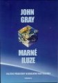 Marné iluze - John Gray