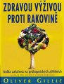 Zdravou výživou proti rakovině - O.Gillie