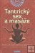 Tantrický sex a masáže - Mark A. Michaels, Patricia Johnsonová