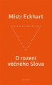 O rození věčného Slova. Křesťanská praxe rození Božího Syna - Mi