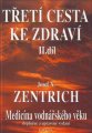 Třetí cesta ke zdraví II. díl - Josef A. Zentrich