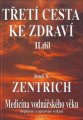 Třetí cesta ke zdraví II. díl - Josef A. Zentrich