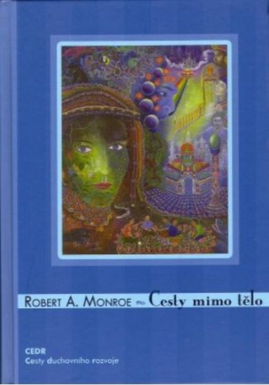 Cesty mimo tělo - Robert A. Monroe - Kliknutím na obrázek zavřete