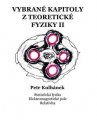 Vybrané kapitoly z teoretické fyziky II., Petr Kulhánek