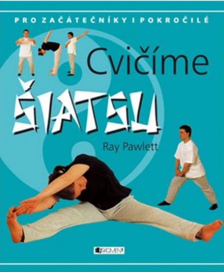 Cvičíme Šiatsu - C. Bowling, R. Pawlett - Kliknutím na obrázek zavřete