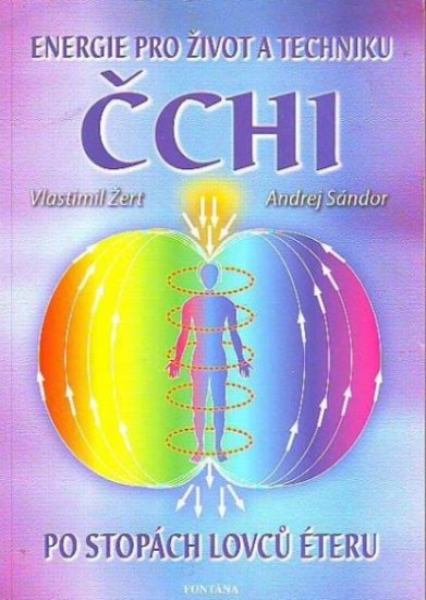 Čchi - Energie pro život a techniku - Vlastimil Žert, Andrej Sán - Kliknutím na obrázek zavřete