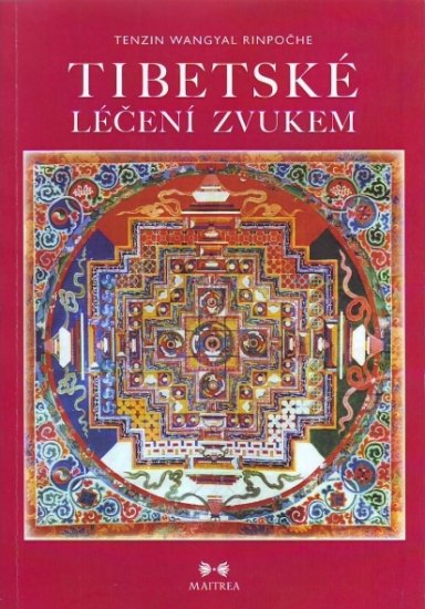 Tibetské léčení zvukem + CD - Tenzin Wangyal Rinpočhe - Kliknutím na obrázek zavřete