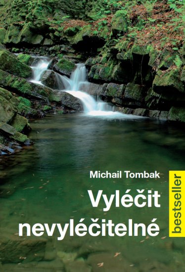 Vyléčit nevyléčitelné - Michail Tombak - Kliknutím na obrázek zavřete