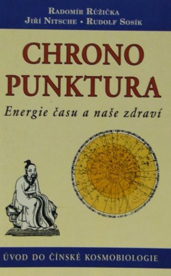 Chronopunktura - R. Růžička, J. Nitsche, R. Sosík - Kliknutím na obrázek zavřete