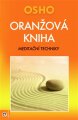 Oranžová kniha meditační techniky - Osho