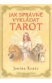 Jak správně vykládat tarot - Janina Renée