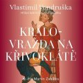 CD Královražda na Křivoklátě, Vlastimil Vondruška