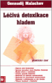 Léčivá detoxikace hladem Praxe - Gennadij Malachov