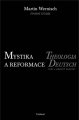 Mystika a reformace - Martin Wernisch