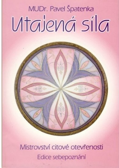 Utajená síla - Mudr. Pavel Špatenka - Kliknutím na obrázek zavřete