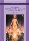Alchymie vysvětlená... - Eugéne Canseliet - Kliknutím na obrázek zavřete