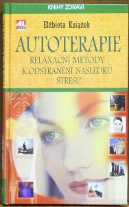 Autoterapie. Relax.metody k odstranění stresu -E. Ksiazek - Kliknutím na obrázek zavřete