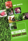Detoxikace pro dlouhý život - David Frej - Kliknutím na obrázek zavřete