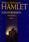 HAMLET - William Shakespeare Ezoterismus velkého díla - Kliknutím na obrázek zavřete