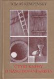 Čtyři knihy o následování Krista - Tomáš Kempenský - Kliknutím na obrázek zavřete