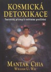 Kosmická detoxikace - Mantak Chia - Kliknutím na obrázek zavřete