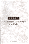 Metodologie, sociologie a politika - Max Weber - Kliknutím na obrázek zavřete