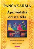 Pančakarma - Ájurvédská očista těla - Tiwari Maya - Kliknutím na obrázek zavřete