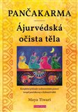 Pančakarma - Ájurvédská očista těla - Tiwari Maya - Kliknutím na obrázek zavřete