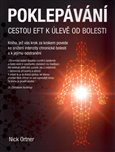 Poklepávání - cestou EFT k úlevě od bolesti - Nick Ortner - Kliknutím na obrázek zavřete
