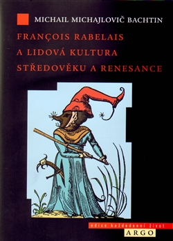 Francois Rabelais a lidová kultura středověku a ren. - Bachtin - Kliknutím na obrázek zavřete