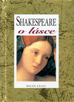 Shakespeare o lásce (vybrala a uspořádala Helen Exley) - Kliknutím na obrázek zavřete