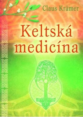 Keltská medicína - Claus Krämer - Kliknutím na obrázek zavřete