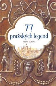 77 pražských legend - Alena Ježková - Kliknutím na obrázek zavřete