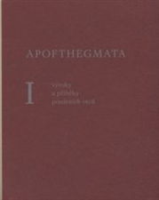Apofthegmata I - Výroky a příběhy pouštních otců - Kliknutím na obrázek zavřete