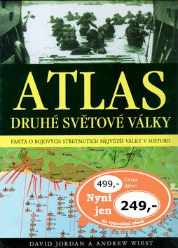 Atlas druhé světové války - David Jordan a Andrew Wiest - Kliknutím na obrázek zavřete