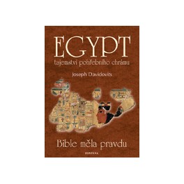 Egypt – tajemství pohřebního chrámu - Joseph Davidovits - Kliknutím na obrázek zavřete