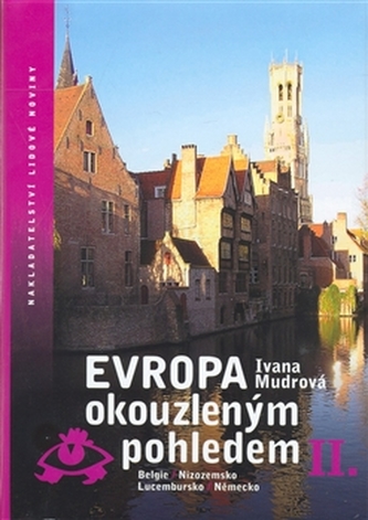 Evropa okouzleným pohledem II - Ivana Mudrová - Kliknutím na obrázek zavřete