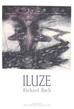 Iluze - Richard Bach - Kliknutím na obrázek zavřete