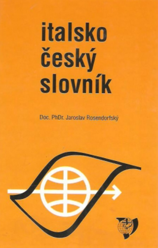 Italsko-český slovník - Jaroslav Rosendorfský - Kliknutím na obrázek zavřete