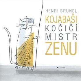 Kojabaši, kočičí mistr zenu - Henri Brunel - Kliknutím na obrázek zavřete