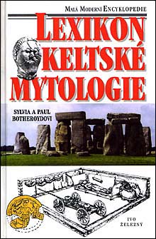 Lexikon keltské mytologie - Sylvie a Paul Botheroydovi - Kliknutím na obrázek zavřete