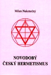 Novodobý český hermetismus - Milan Nakonečný - Kliknutím na obrázek zavřete